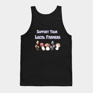 Shrooms Support Your Local Farmers Tank Top